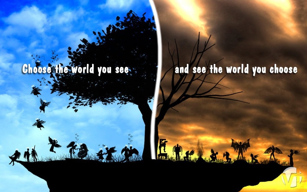 choose the world you see